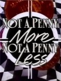 Not a Penny More, Not a Penny Less
