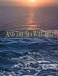 And the Sea Will Tell