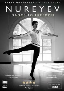 Rudolf Nureyev: Dance to Freedom