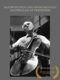 Rostropovich and Shostakovich. Masterclass of Friendship