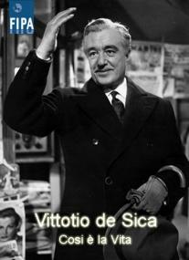 Vittorio de Sica, Cosi è la Vita