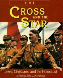 The Cross and the Star: Jews, Christians and Holocaust