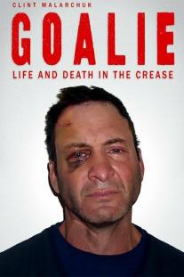 Goalie: Life and Death in the Crease